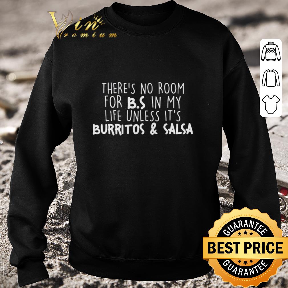 Top There’s no room for B.s in my life unless it’s Burritos and Salsa shirt 1f81e5d7 top there s no room for b s in my life unless it s burritos and salsa shirt 4 - Top There’s no room for B.s in my life unless it’s Burritos and Salsa shirt