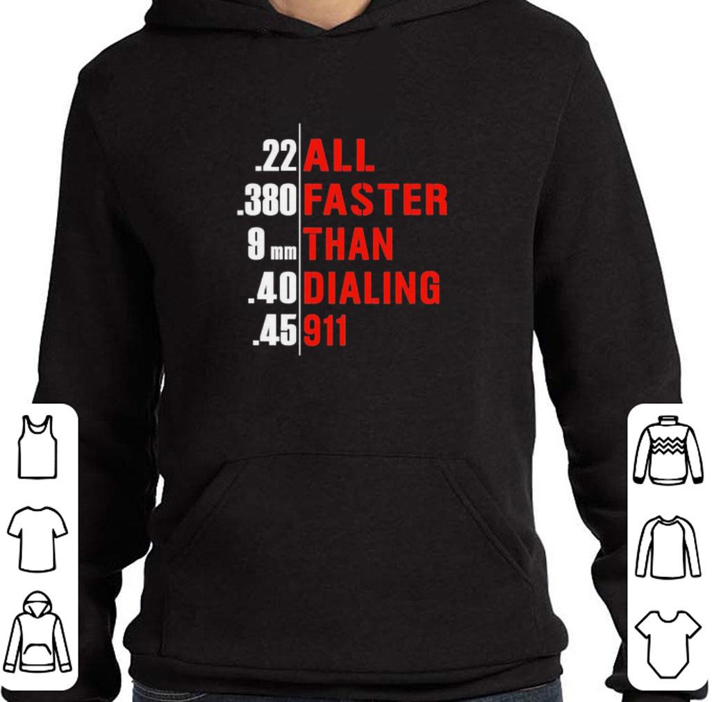Original All faster than dialing 911 guns shirt 7b74371a original all faster than dialing 911 guns shirt 4 - Original All faster than dialing 911 guns shirt