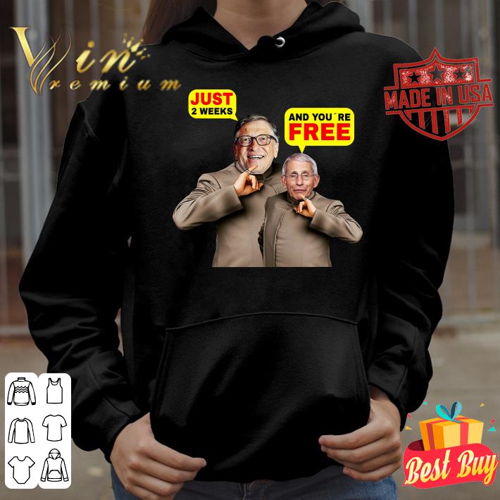Hot Dr. Fauci and Bill Gates just 2 weeks and you're free shirt 92381780 dr fauci and bill gates just 2 weeks and you re free shirt 4 - Hot Dr. Fauci and Bill Gates just 2 weeks and you're free shirt