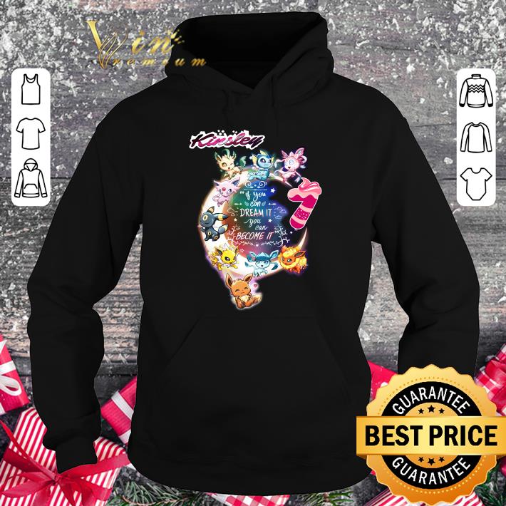 aaec5133 eevee if you can dream it you can become it shirt 4 - Funny Eevee if you can dream it you can become it shirt