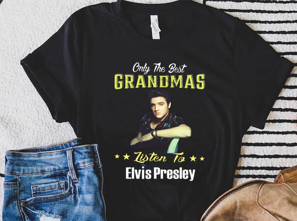Premium Elvis Presley Shirt, Only The Best Grandmas Listen to Elvis Presley Shirt