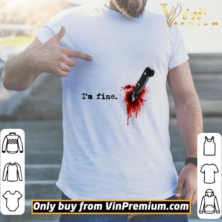 im fine bloody sweatshirt