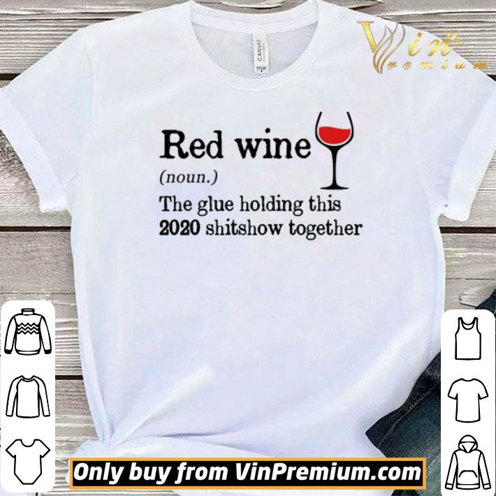 Noun The Glues Holding This 2020 Shitshow Together Sweatshirt Wine