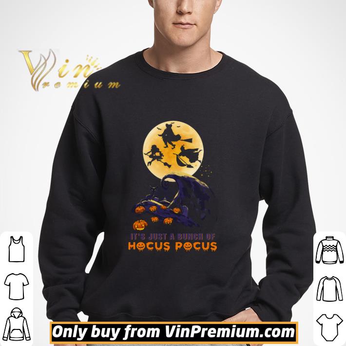It's Just A Bunch Of Hocus Pocus Witch Happy Halloween shirt