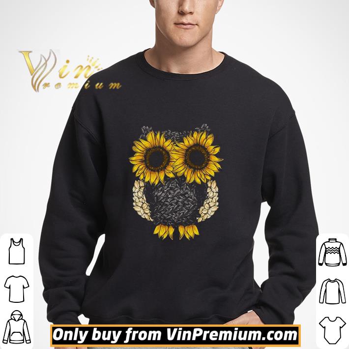 Owl Made Sunflower Seeds shirt