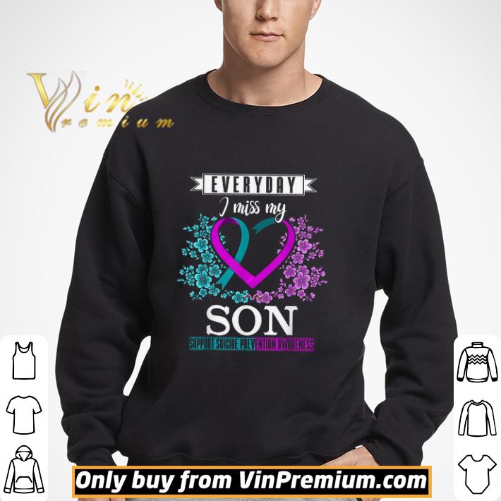 Everyday I Miss My Heart Son Support Suicide Prevention Awareness shirt