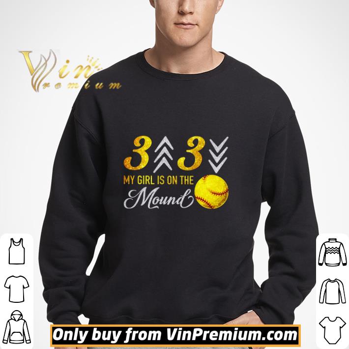 Love Softball My Girl Is On The Mound shirt