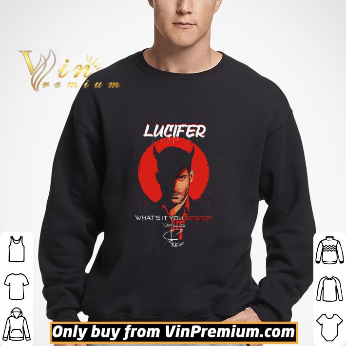 Lucifer What's It You Desire Tom Ellis Signature shirt