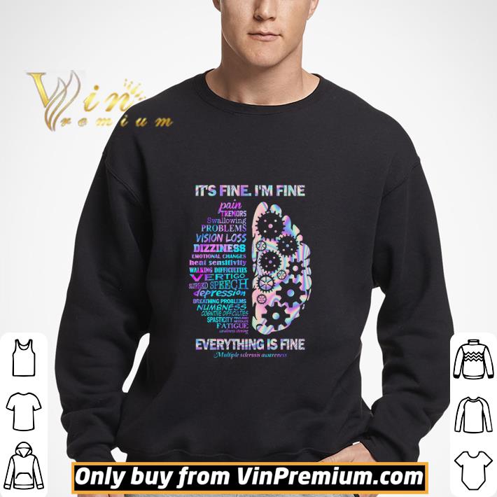 It's Fine I'm Fine Pain Tremors Swallowing Problems Vision Loss Dizziness shirt