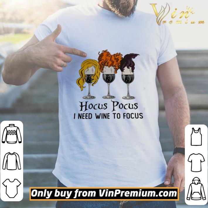 Sister Hocus Pocus I Need Wine To Focus Shirt Hoodie Sweatshirt Longsleeve Tee