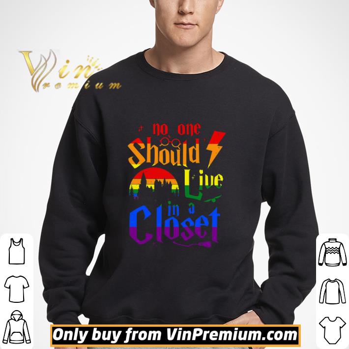 Lgbt No One Should Live In A Closet shirt