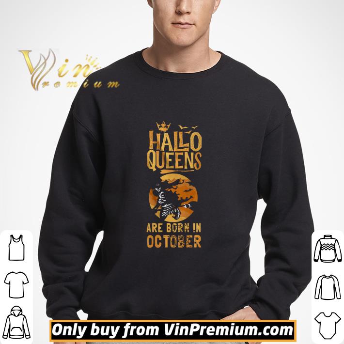 Halloween Witch Hallo Queens Are Born In October shirt