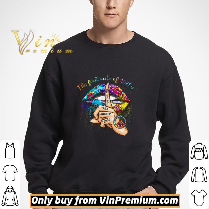 Peace Lips The First Rule Of 2021 Is We Don't Talk About 2020 shirt