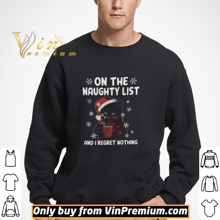 Blac Cat Merry Christmas On The Naughty List And I Regret Nothing shirt