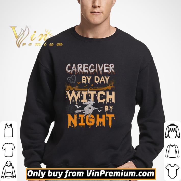 Halloween Caregiver By Day Witch By Night shirt