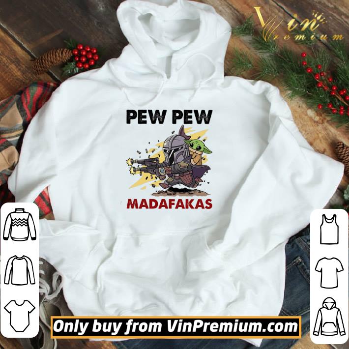 Pew Pew Madafakas And Baby Yoda shirt