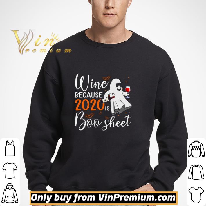 Halloween Wine Because 2020 Is Boo Sheet shirt