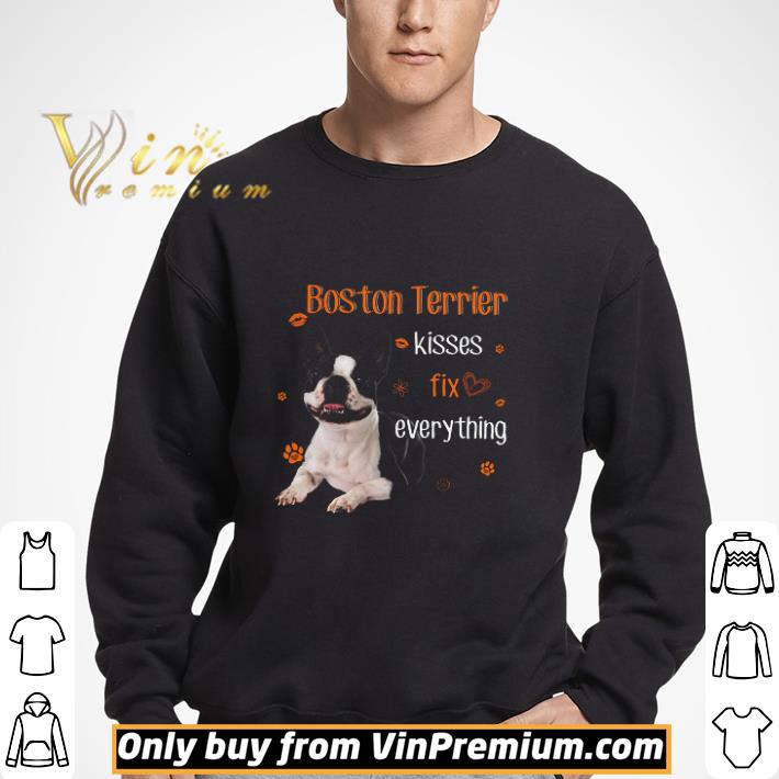 Boston Terrier Kisses Fix Everything shirt