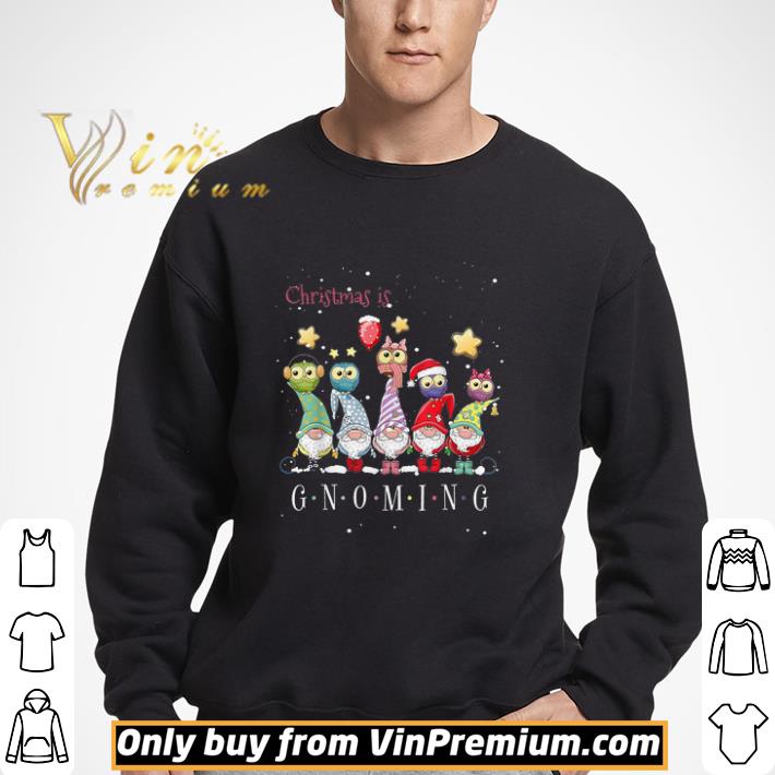 Christmas is Gnoming shirt