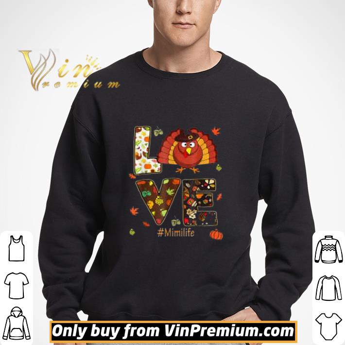 Love Mimilife Turkey Mimi Thanksgiving shirt