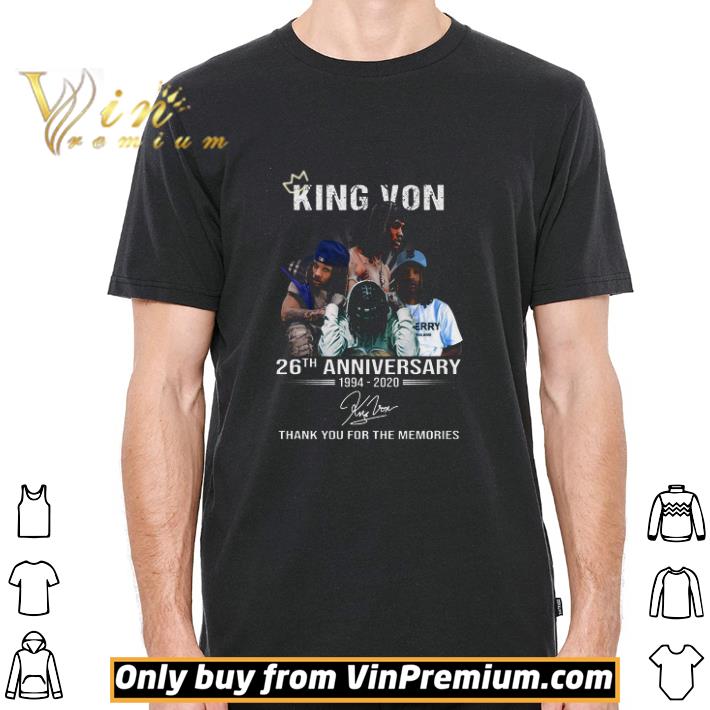 King Von 26th Anniversary 1994 2020 Signature Thank You For The Memories shirt King Von 26th Anniversary 1994 2020 Signature Thank You For The Memories shirt 2