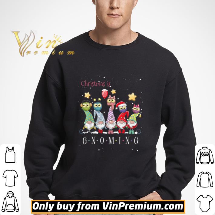 Christmas Is Gnoming shirt