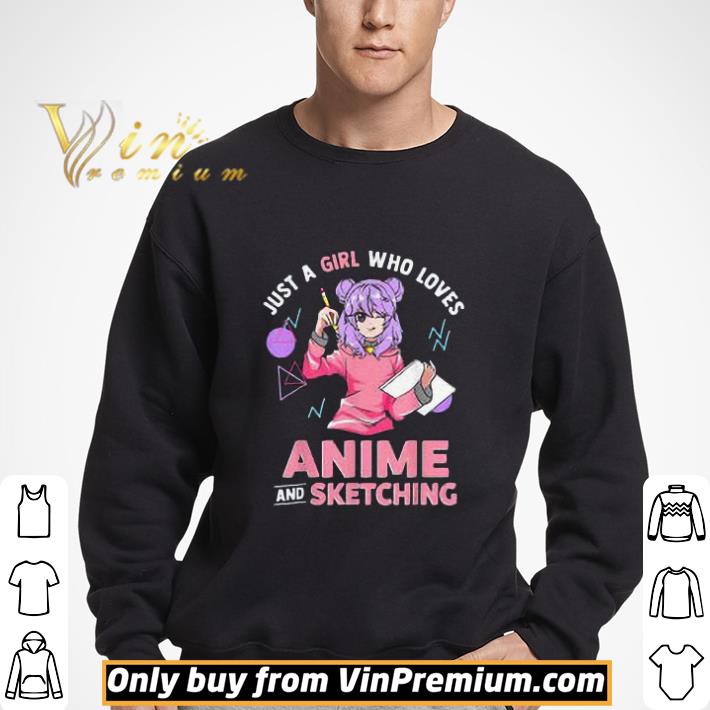 Just A Girl Who Loves Anime and Sketching shirt