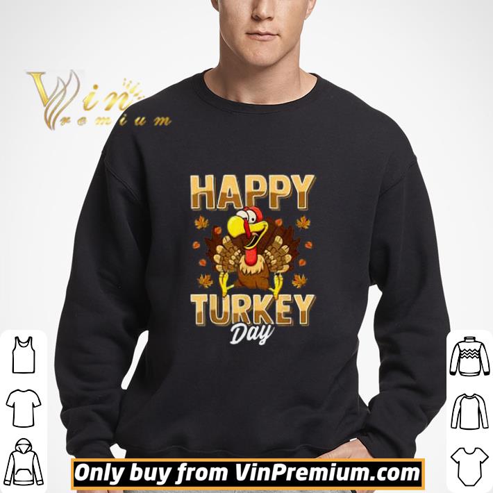 Happy Turkey Day Thanksgiving shirt