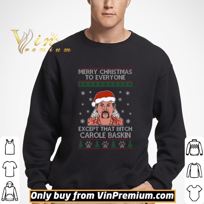 Joe Exotic Tiger King Merry Christmas To Everyone Except That Bitch Carole Baskin shirt 3 Joe Exotic Tiger King Merry Christmas To Everyone Except That Bitch Carole Baskin shirt