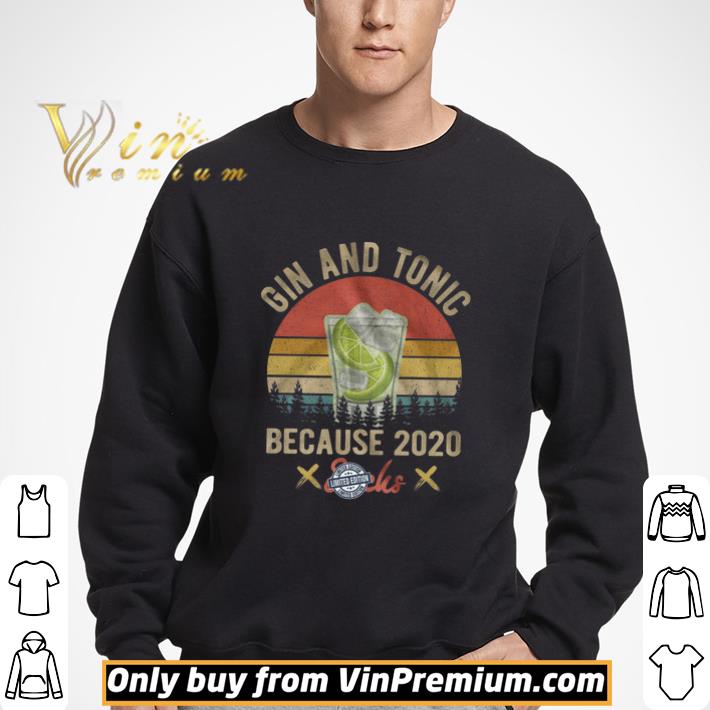 Gin And Tonic Because 2020 Sucks Vintage shirt