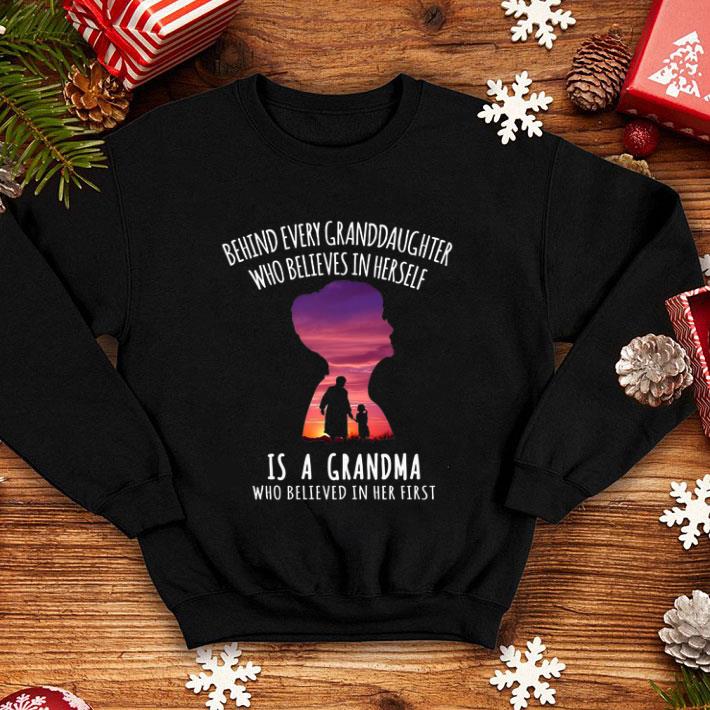Behind every granddaughter who believes in herself is a grandma who believed in her first shirt