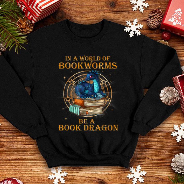 In A World Of Bookworms Be A Book Dragon shirt