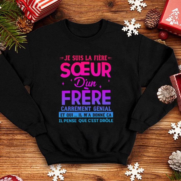 Je suis la fiere soeur d'un frere carrement genial et oui il m'a shirt
