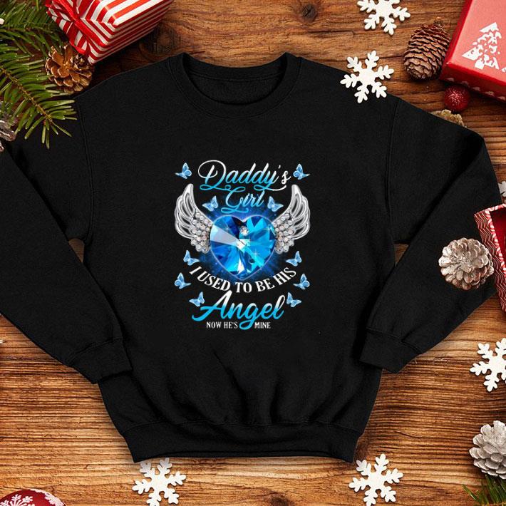 Daddy’s Girl I Used To Be His Now He’s Mine shirt
