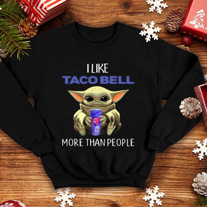 Star Wars Baby Yoda I Like Taco Bell More Than People shirt
