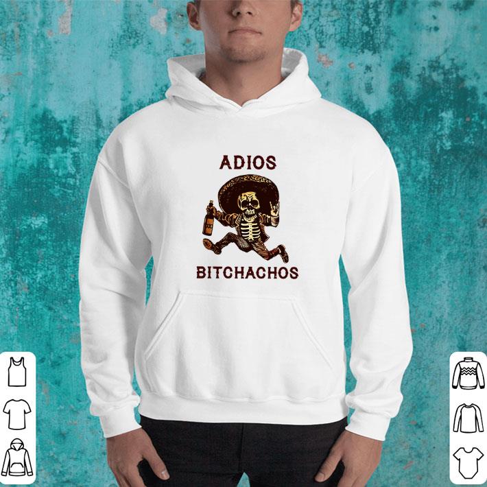 Adios Bitchachos Drunk Skeleton shirt