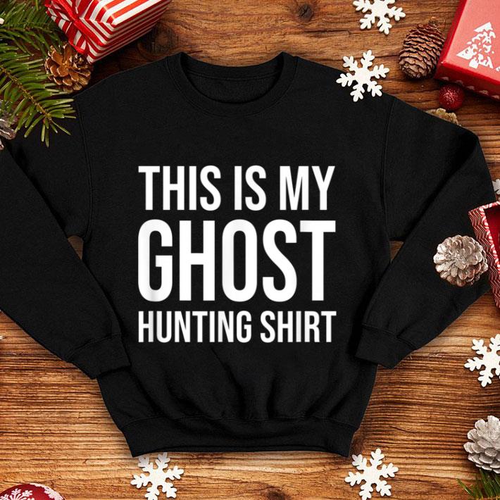 This Is My Ghost Hunting Design - Funny Ghost Hunter T- shirt