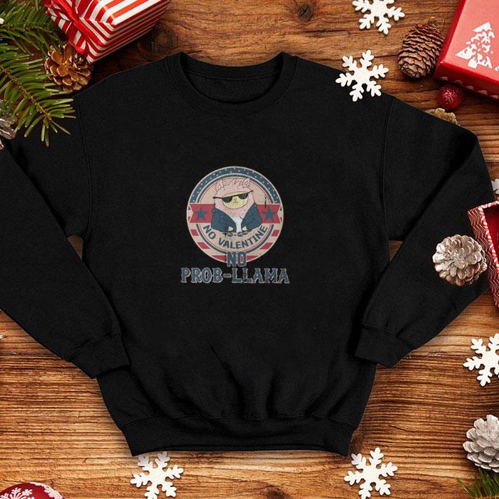 No Valentine No Prob Lama Anti Valentine shirt