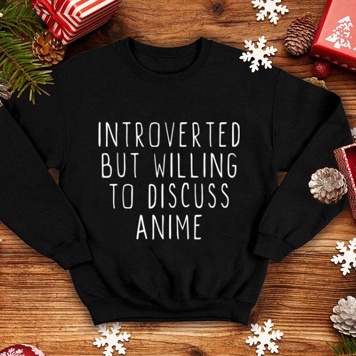 Introverted But Willing To Discuss Anime Funny T-shirt shirt