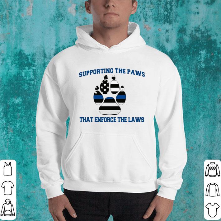 Supporting The Paws That Enforce The Laws Dog Lovers shirt