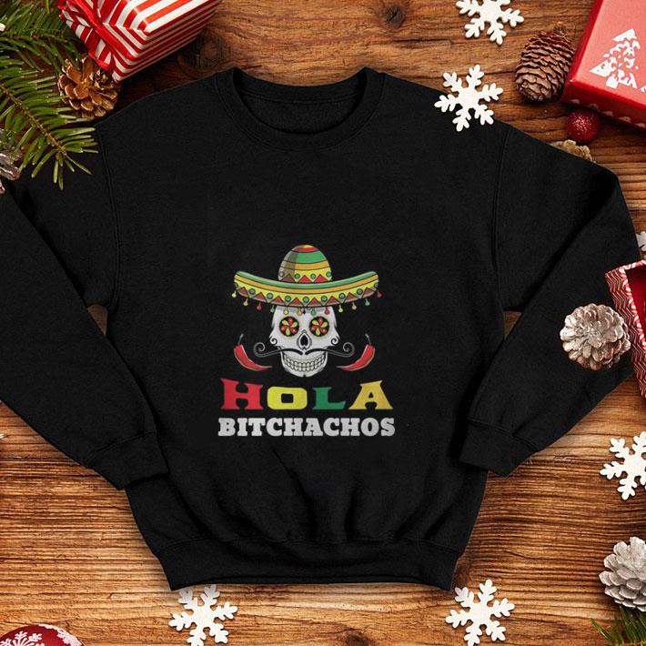 Hola Bitchachos shirt