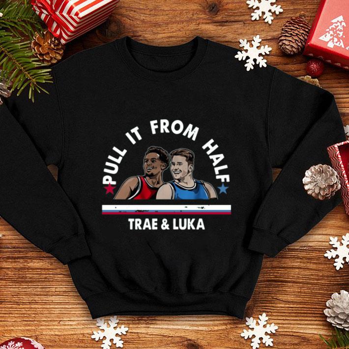 Pull It From Hale Trae And Luka shirt
