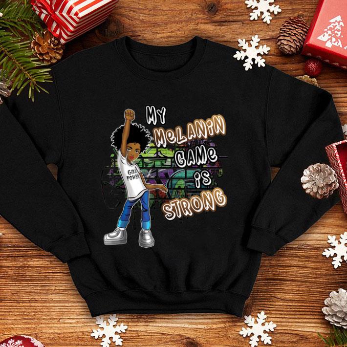 Black Magic Girl Phenomenal My Melanin Game Is Strong shirt