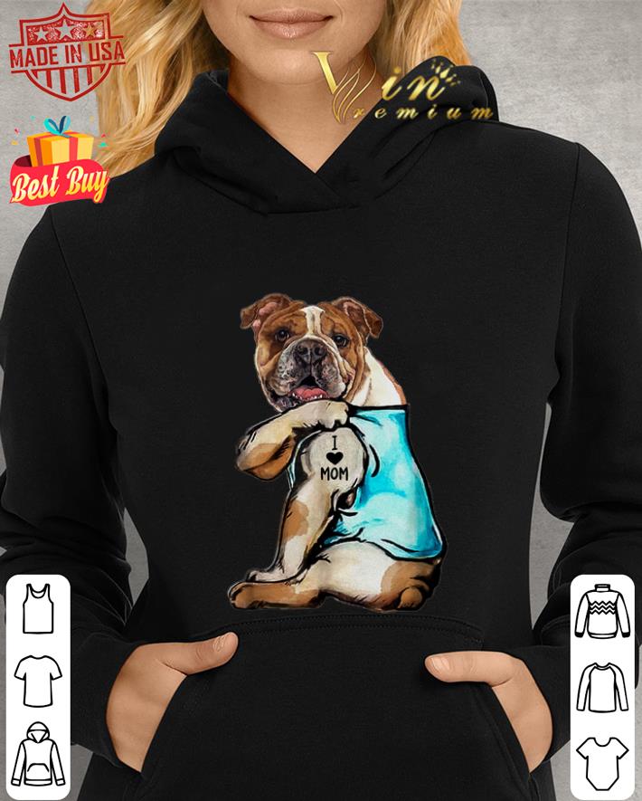 Australian Bulldog I love mom tattoos shirt, hoodie, sweater, longsleeve tshirt
