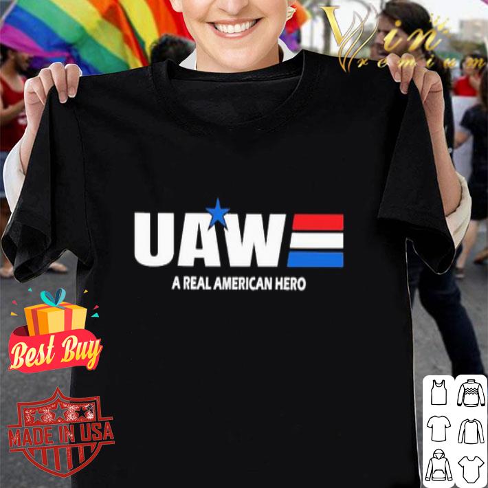 UAW United Automobile Workers a real american hero shirt