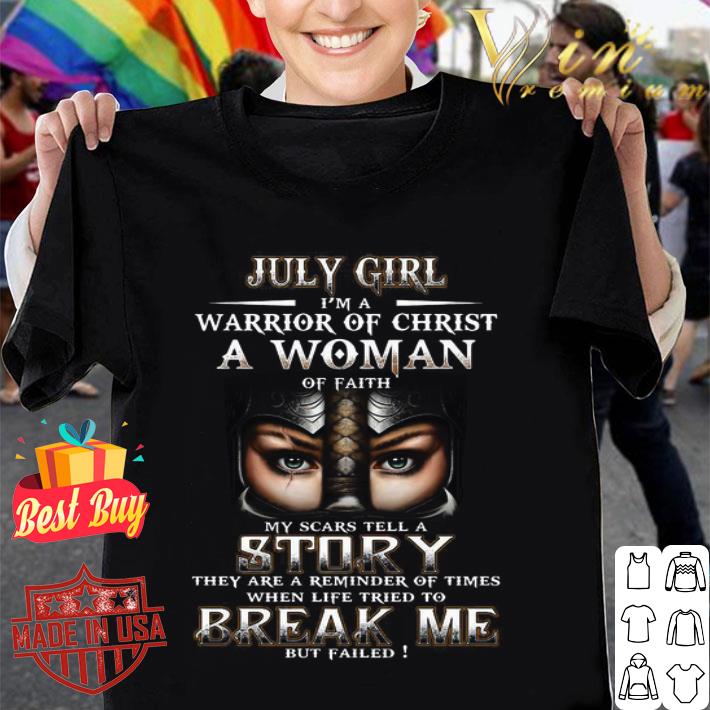 Warrior July girl i’m a warrior of Christ a woman of faith when shirt