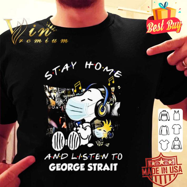 Snoopy Stay home and listen to George Strait shirt