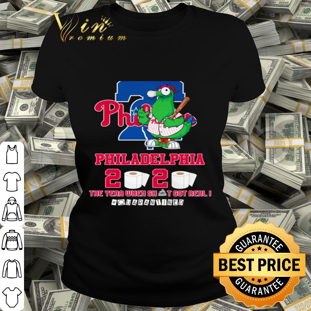 Philadelphia Phillies 2020 the year when shit got real #quarantined Coronavirus shirt