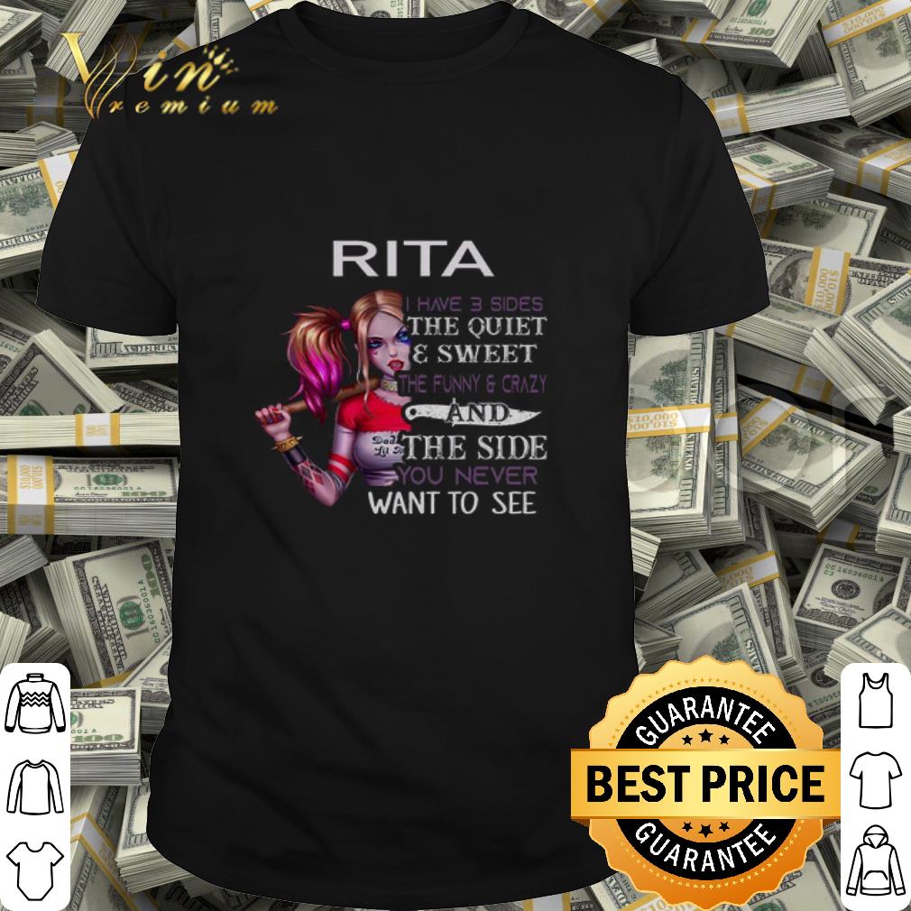 Harley Quinn rita i have 3 sides the quiet & sweet the funny shirt