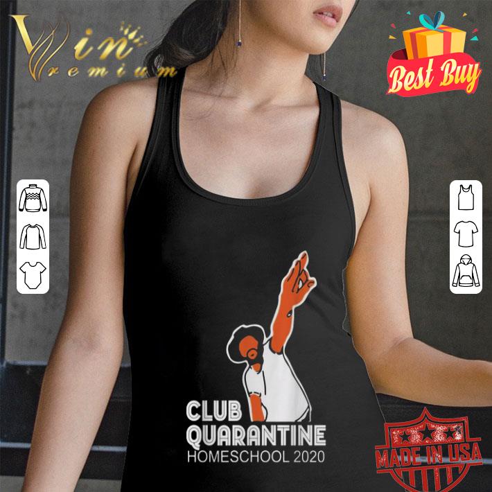 Club quarantine homeschool 2020 Coronavirus shirt Club quarantine homeschool 2020 Coronavirus shirt